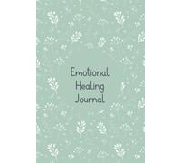 Emotional Healing Journal: Emotions Journal To Track Feelings, Mood, Activities,