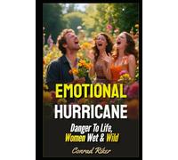 Emotional Hurricane: Danger To Life, Women Wet & Wild
