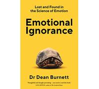 Dean Burnett Emotional Ignorance (Tascabile)