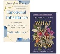 Emotional Inheritance By Galit Atlas & What My Bones Know By Stephanie Foo 2 Books Collection Set