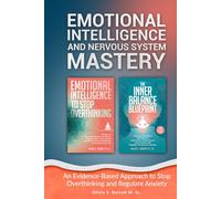 Emotional Intelligence and Nervous System Mastery: An Evidence-Based Approach to Stop Overthinking and Regulate Anxiety