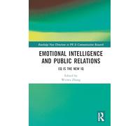 Emotional Intelligence and Public Relations: EQ is the New IQ