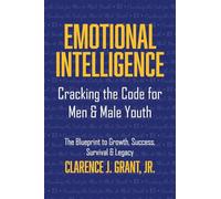 Emotional Intelligence: Cracking The Code For Men & Male Youth