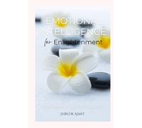 Emotional Intelligence for Enlightenment: The Secret Art of Spiritual EQ