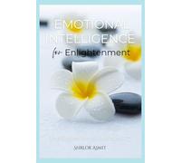 Emotional Intelligence for Enlightenment: The Secret Art of Spiritual EQ
