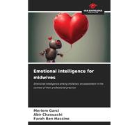 Emotional intelligence for midwives: Emotional intelligence among midwives: an assessment in the context of their professional practice