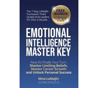 Emotional Intelligence Master Key: Now It’s Finally Your Turn: Shatter Limitin