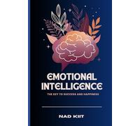 Emotional intelligence: The key to success and happiness