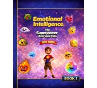 Emotional Intelligence The Superpower Everyone Has: For you, little big hero.