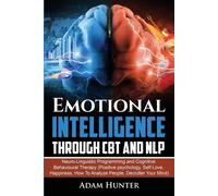 Emotional Intelligence Through CBT and NLP: Neuro-Linguistic Programming a...