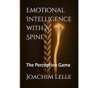 Emotional Intelligence with a Spine: The Perception Game