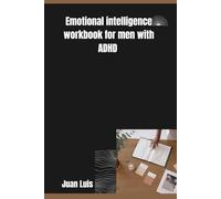 Emotional intelligence workbook for men with ADHD