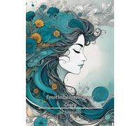 EMOTIONAL INTELLIGENCE: Workbook from Practical Emotional Intelligence.: A 24-week journey to master your emotions, strengthen your social skills and build happier, more successful relationships.