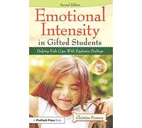 Emotional Intensity in Gifted Students: Helping Kids Cope With Explosive Feelings