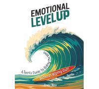 Emotional LevelUp: A Teen's Guide to Riding the Wave
