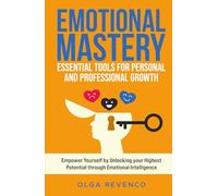 Emotional Mastery: Essential Tools for Personal and Professional Growth