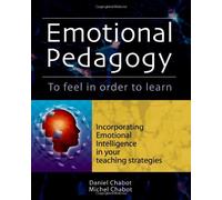 Emotional Pedagogy: To Feel in Order to Learn - Incorporating Emotional Intelligence in Your Teaching Strategies