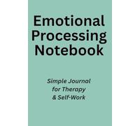 Emotional Processing Notebook: Simple Journal for Therapy & Self-Work