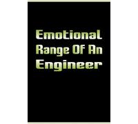 Emotional Range Of An Engineer: engineering student journals for writing, engineering notebook for School, Blank Lined Journal, Blank Lined Paper Notebook 6x9, Soft Cover, 110 Pages.