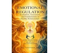 Emotional Regulation: Evaluation, Assessment, and Fundamentals in Healthy Relationships