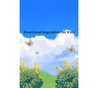 Emotional Regulation for Kids: Fun Activities, Journal Prompts & Coloring Pages to Help Children Understand and Manage Big Feelings