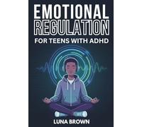 Emotional Regulation for Teens with ADHD
