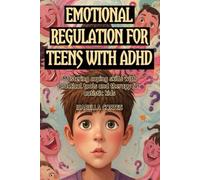Emotional Regulation for Teens with ADHD: Mastering Coping Skills with Practical Tools and Therapy for Autistic Kids