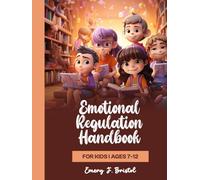 Emotional regulation Handbook: Handle emotions success coping strategies for successful parenting, and Empowering teenagers emotional regulation and ... effectiveness. Suitable For kids ages 7-12