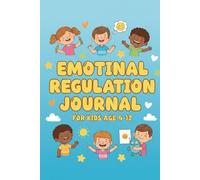 Emotional- Regulation journal for kids: Age 4 to 12
