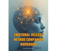 Emotional Release Method (ERM) Workbook: A 28-Day Workbook for Understanding Pain, Patterns, and the Body