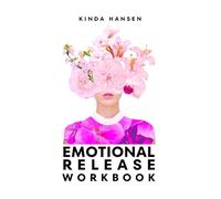 Emotional Release Workbook: Break Free from Emotional Baggage: A Practical Workbook for Healing, Clarity & Inner Strength