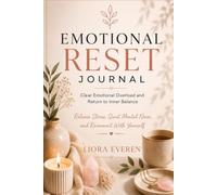 Emotional Reset Journal: Clear Emotional Overload and Return to Inner Balance