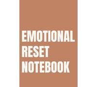 Emotional Reset Notebook: A Daily Notebook for Letting Go, Clarity and Starting Fresh