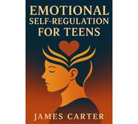 Emotional Self-Regulation for Teens