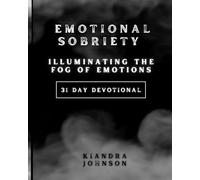 Emotional Sobriety: Illuminating the Fog of Emotions (31 Day Devotional)