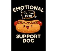 Emotional Support Dog: Funny Hot Dog Journal | Encouraging Humor Notebook | Cute Food Pun Journal | Lined Journal | 6x9 | 100 Pages