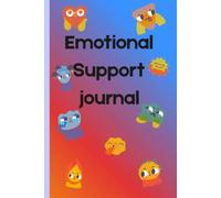 Emotional Support journal: Capture your thoughts, calm your mind, organize your chaos, and remember tomorrow is another chance to start fresh again.