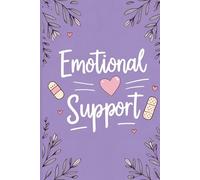 Emotional Support: Lined Journal Notebook - Perfect for stress relief writing, sarcastic lists, or just laughing at the cover on tough days.- 120 Pages, 6x9