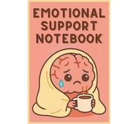 Emotional Support Notebook - Funny Brain in a Blanket Journal: The Cry-Laugh Notebook for Burnouts, Hot Messes, and People Just Hanging On