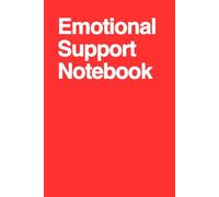 Emotional Support Notebook: Funny Gag Gift Notebook for Anxious Friends & Coworkers | Sarcastic Mental Health Humor Journal | Secret Santa, Birthday & White Elephant Gift