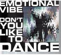 Emotional Vibe - Don't you like to dance [Single-CD]