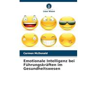 Emotionale Intelligenz bei Führungskräften im Gesundheitswesen