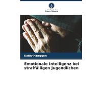 Emotionale Intelligenz bei straffälligen Jugendlichen