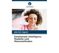 Emotionale Intelligenz: Modelle und Messmethoden