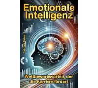 Emotionale Intelligenz: Wettbewerbsvorteil, der die Karriere fördert
