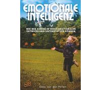 Emotionale Intelligenz: Wie wir Kinder in ihrer emotionalen Entwicklung unterstützen können