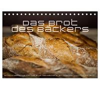Emotionale Momente: Das Brot des Bäckers. (Tischkalender 2026 DIN A5 quer), CALVENDO Monatskalender: Wunderschöne Bilder vom Brot des Bäckers.