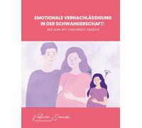 Emotionale Vernachlässigung in der Schwangerschaft: Wie man mit Einsamkeit umgeht