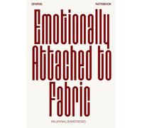 Emotionally Attached to Fabric