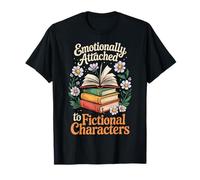 Emotionally Attached To Fictional Characters Maglietta